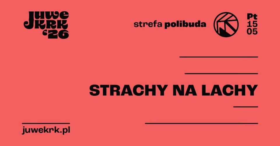 Juwenalia Krakowskie – STREFA POLIBUDA | PIĄTEK - Kraków