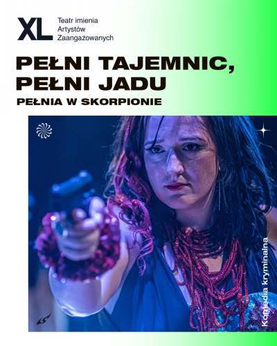 Pełnia w Skorpionie - spektakl