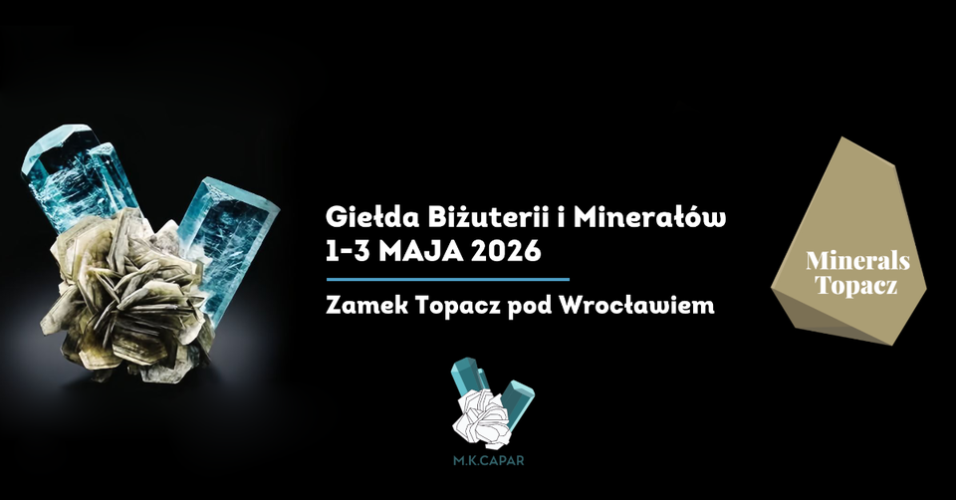 Giełda Biżuterii i Minerałów – Minerals Topacz 2026 - Ślęza