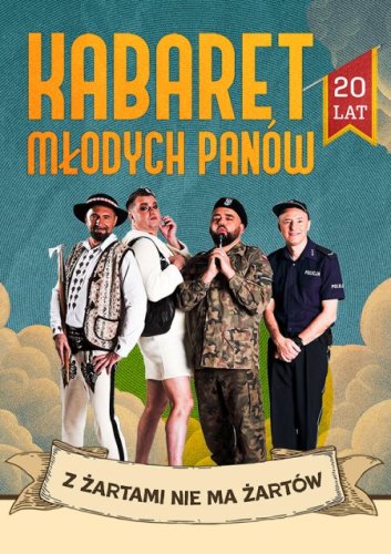 Kabaret Młodych Panów – 20-lecie: Z żartami nie ma żartów | Bilety Online, Opis, Recenzje [2026, 2027] - Sanok