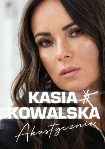 Kasia Kowalska Akustycznie w Zielonej Górze – Wyjątkowy Koncert (Aula UZ)