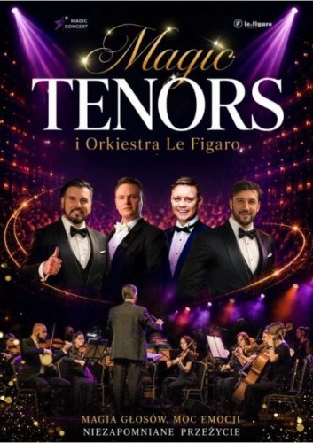 Magic Tenors i Orkiestra Le Figaro w Zielonej Górze – Nowe Widowisko (Filharmonia)
