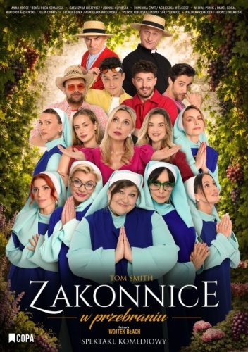 Spektakl „Zakonnice w przebraniu” w Zielonej Górze – Zwariowana Komedia Omyłek (Filharmonia) - drugi spektakl