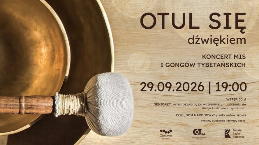 Otul się dźwiękiem – Koncert Gongów i Mis Tybetańskich w Cieszynie 2026. Bilety i program