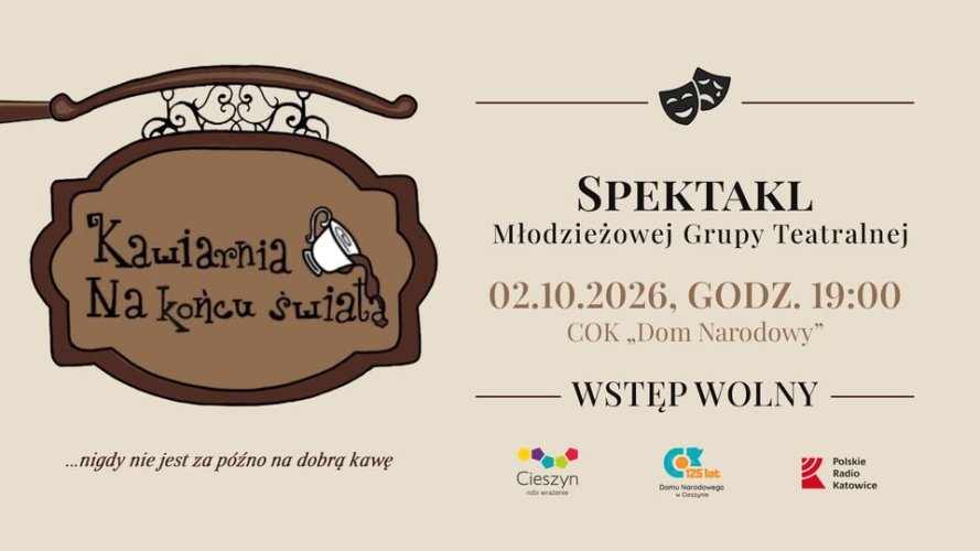 Spektakl „Kawiarnia na końcu świata” w Cieszynie 2026. Młodzieżowa Grupa Teatralna