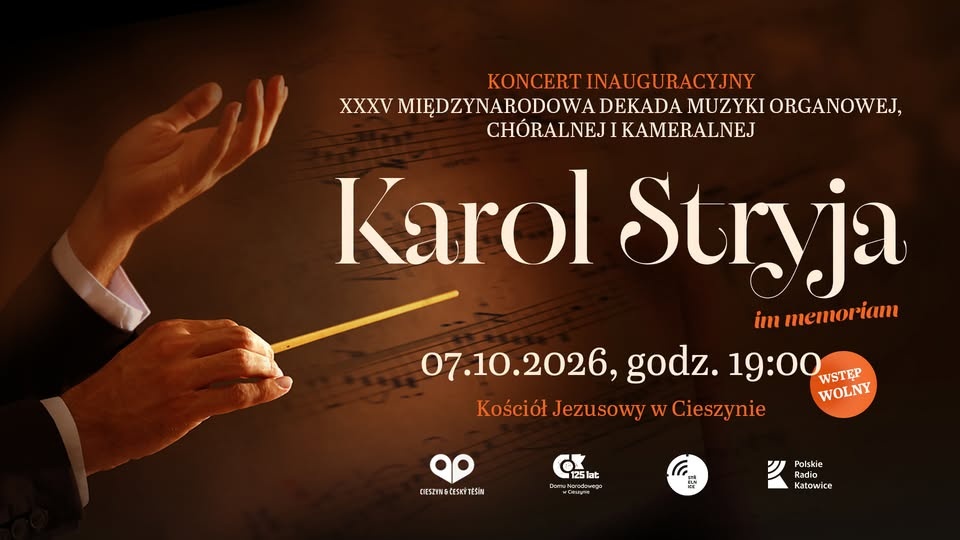 Karol Stryja in memoriam – Koncert Inauguracyjny XXXV Międzynarodowej Dekady Muzyki Organowej, Chóralnej i Kameralnej