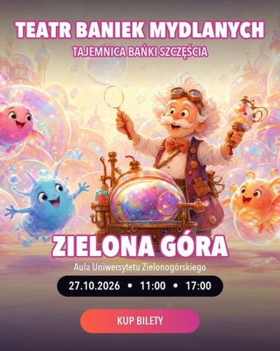 Teatr Baniek Mydlanych w Zielonej Górze (godz. 11:00) – Tajemnica Bańki Szczęścia