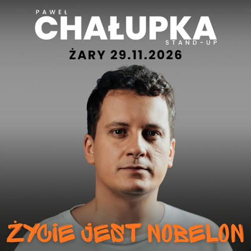 Paweł Chałupka w Żarach | Stand-up „Życie jest nobelon”