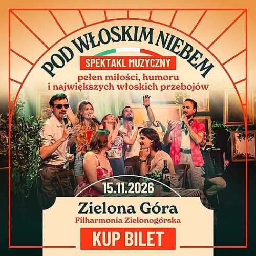 „Pod Włoskim Niebem” w Zielonej Górze | Spektakl Muzyczny w Filharmonii Zielonogórskiej