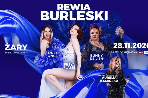 Rewia Burleski w Żarach | Zmysłowe Show w Żarskim Domu Kultury