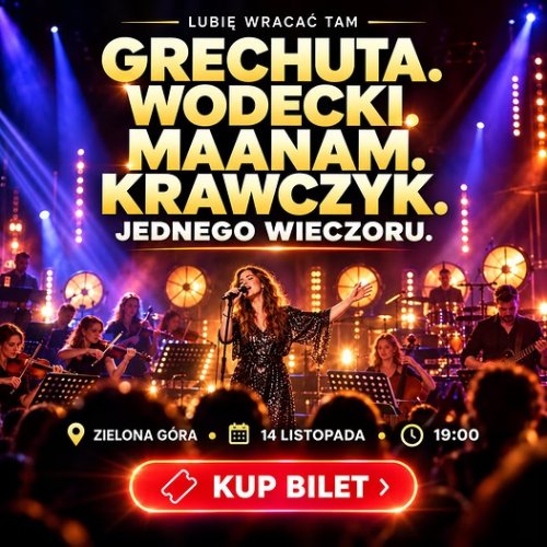 Koncert „Lubię wracać tam” w Zielonej Górze | Przeboje polskiej muzyki na żywo