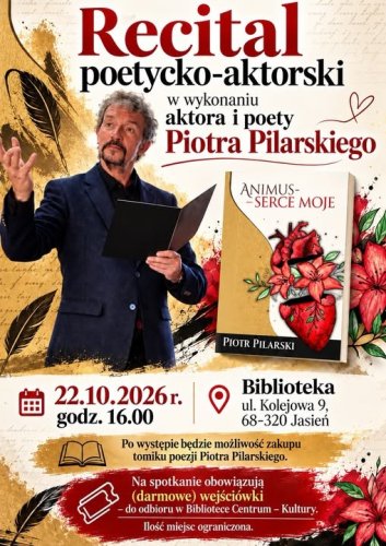 „Animus – Serce Moje” w Jasieniu | Recital poetycko-aktorski Piotra Pilarskiego