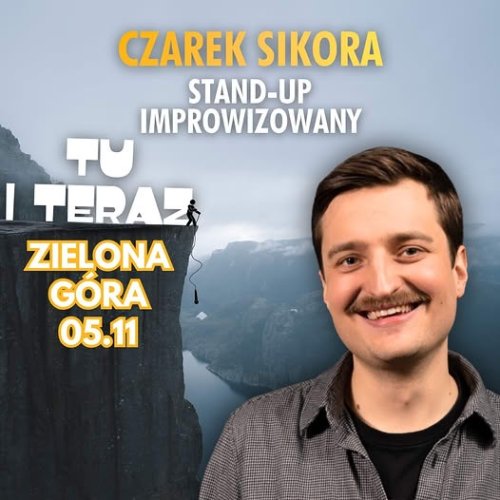 Czarek Sikora w Zielonej Górze – Stand-up improwizowany „Tu i Teraz”