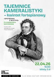 SPOTKANIA Z MUZYKĄ – FILHARMONIA NARODOWA „Tajemnice kameralistyki – kwintet fortepianowy”