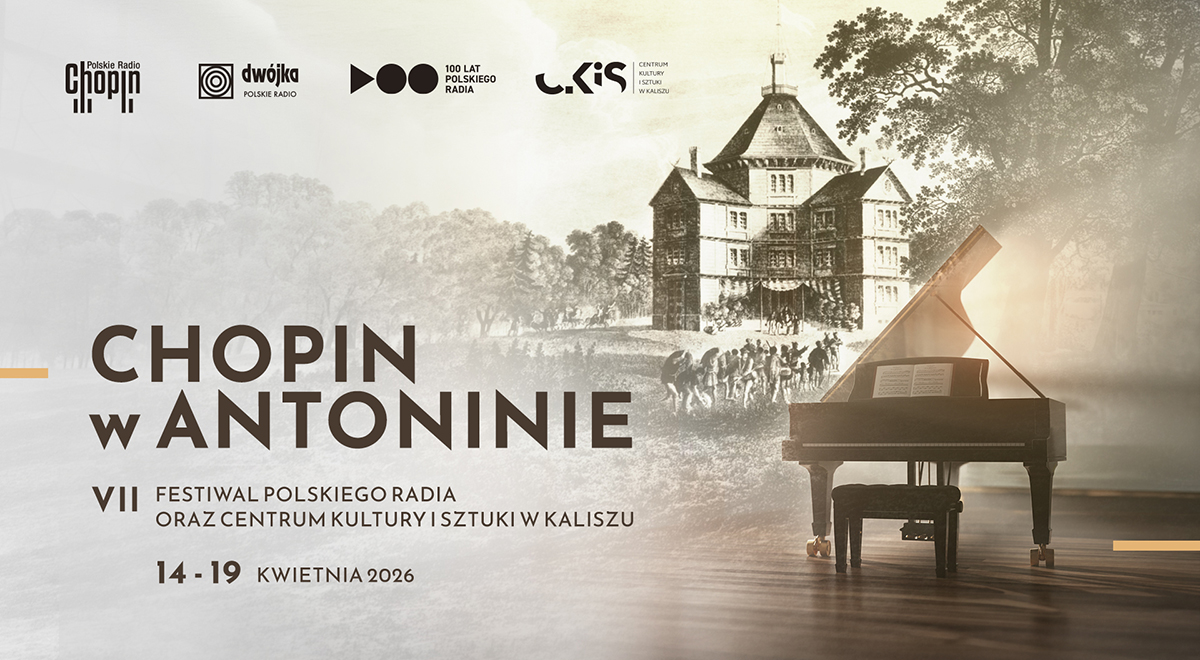 „Chopin w Antoninie” – VII Festiwal Polskiego Radia oraz Centrum Kultury i Sztuki w Kaliszu